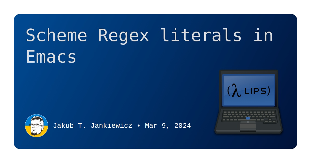 Scheme Regex literals in Emacs | LIPS Scheme